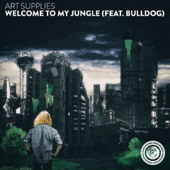 Art Supplies - Welcome To My Jungle (feat. Bulldog)