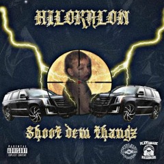 HILOKALON - SHOOT DEM THANGZ [PROD. SAM R I] FEAT. SAM R I