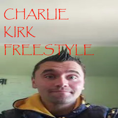 CHARLIE KIRK FREESTYLE