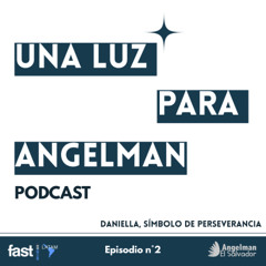 Una luz para Angelman — La historia de Daniella (Segundo episodio)
