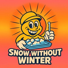 Snow Without Winter