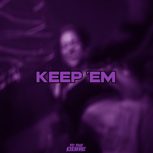 Keep 'Em (FREE DL)