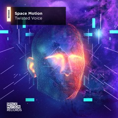 Space Motion - Twisted Voice