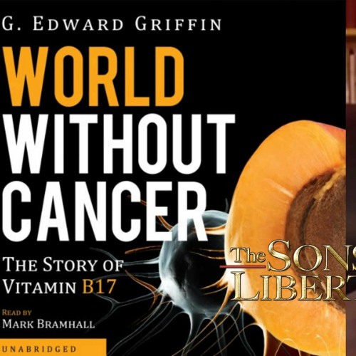 G Edward Griffin: The "Science" & Politics Of Cancer That Hinders Cure