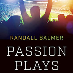 Get KINDLE ✅ Passion Plays: How Religion Shaped Sports in North America (A Ferris and