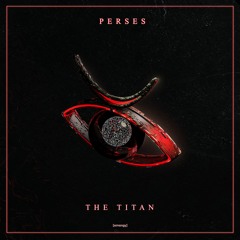 PERSES - The Titan