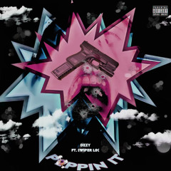 Poppin it ft Swiper Loc