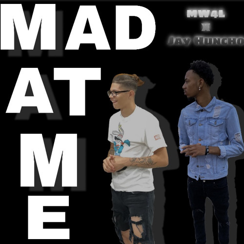MW4L x MW4LJayHuncho - MAD AT ME
