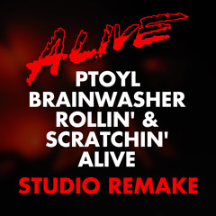 Prime Time of Your Life/Brainwasher/Rollin' And Scratchin'/Alive [STUDIO REMAKE]
