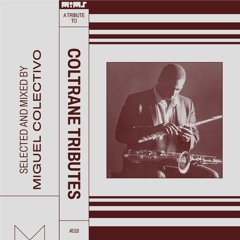 Tribute(s) to JOHN COLTRANE - Selected by Miguel Colectivo (Part 1)