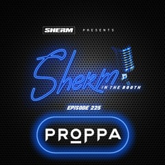 SITB 225 feat. Proppa (DJ/Producer)