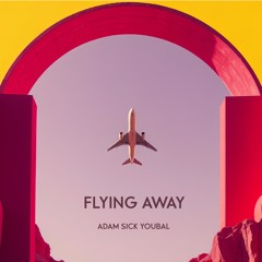 Adam Sick, Youbal - Flying Away (Extended Mix)