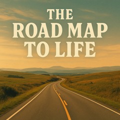 Road Map To Life
