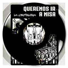 La Coktekleria - Queremos Ir A Misa