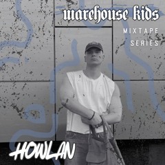 WK Mixtape Series 006: Howlan