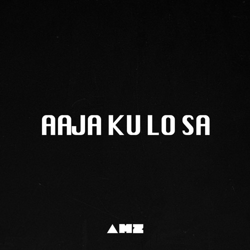 Aaja Ku Lo Sa - AmztheDJ