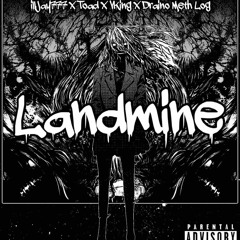 Landmine Feat. TØAD x DRAINO METH LOG x VKing (Prod. Fallen)