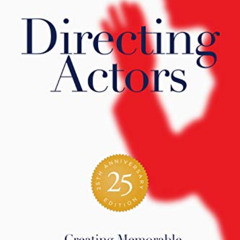 [Get] EPUB ✏️ Directing Actors - 25th Anniversary Edition: Creating Memorable Perform