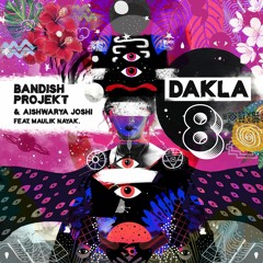 Bandish Projekt & Aishwarya Joshi Feat.Maulik Nayak - Dakla 8