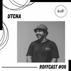 RofFCast #06 - Utcha
