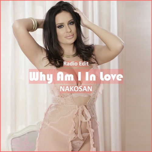 NAKOSAN - Why Am I In Love [ Car Music & G-House Music]