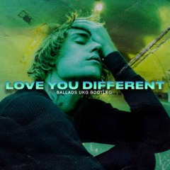 love you different (ballads ukg flip)
