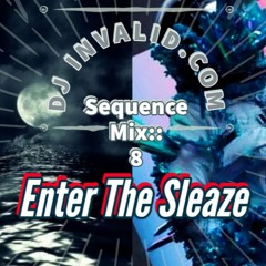 DJ Invalid.com - Sequential Mix 8 (SleaZe n' GrimE) Explicit - Extended Mix