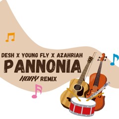 Desh, Young Fly X Azariah - Pannonia (Hory Remix)