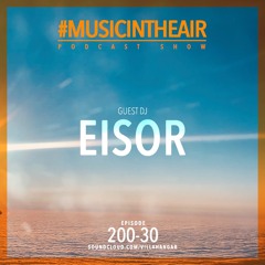 #MUSICINTHEAIR [200-30] w/ EISOR