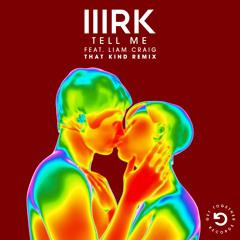 Tell Me (feat. Liam Craig) (THAT KIND Remix)