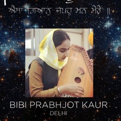 Bibi Prabhjot Kaur Delhi | Raag Soohi | Aisa Giyan Japo Man Mere |