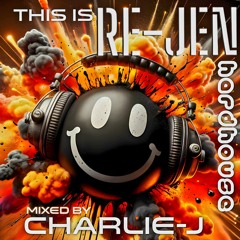 This Is RE-JEN hardhouse mixed by Charlie J