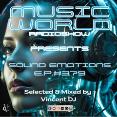 DJ VINCENZO CASCIO - MUSIC WORLD RADIOSHOW EP #379-2023 - SOUND EMOTIONS