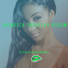 Shenseea ForePlay Riddim (Prod.SandroStudio)