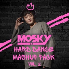 MOSKY MASHUP PACK VOL. 2 : HARD DANCE *FREE DOWNLOAD*