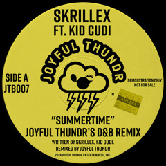 Skrillex, Kid Cudi - Summertime [JOYFUL THUNDR's Drum & Bass Remix]