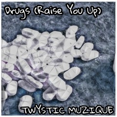 DRUGS (RAISE YOU UP) (featuring Daniel Marin)