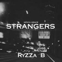 Kenya Grace - Strangers (RyZZa B Remix)