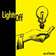Lights Off- Ace of Hearts