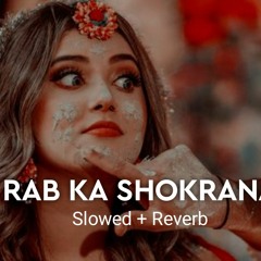 Rab Ka Shokrana [ Slowed+Reverb ] | Jannat 2 Emraan Hashmi
