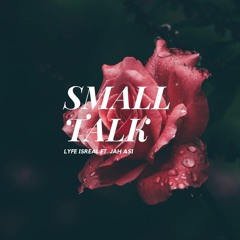 small talk ft. JAH ASI