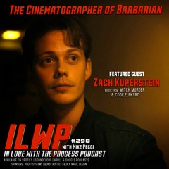 EP298 | The Cinematographer of Barbarian (w/Zach Kuperstein)