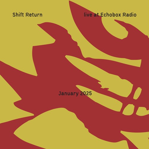 Shift Return #9 [Echobox Radio]