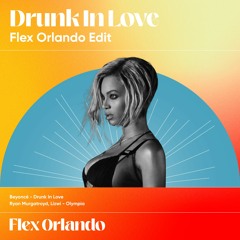 Ryan Murgatroyd, Lizwi x Beyonce - Olympia x Drunk In Love (Flex Orlando Edit)