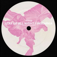Stay Up All Night / Insomnia