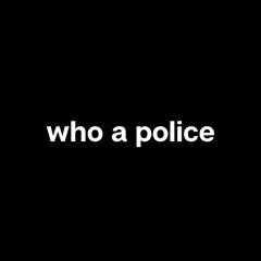 Mehdiman - Who A Police - dedicated to all victims of police brutality