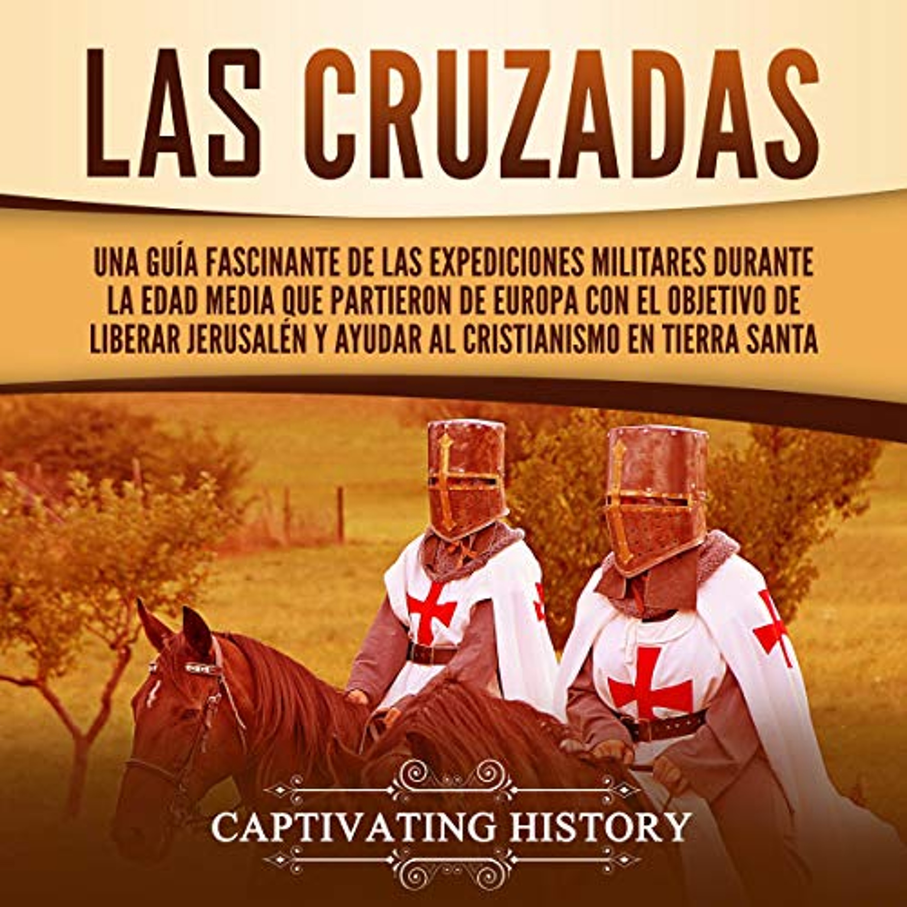 Las Cruzadas [The Crusades] (Audiolibro) | Prueba Gratis