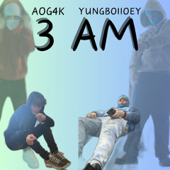 3 AM (W/ AOG4K)