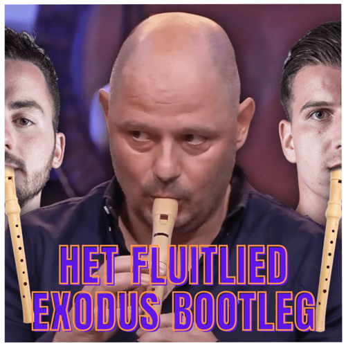 Bas Hoeflaak - Het Fluitlied (Exodus Bootleg) [FREE DOWNLOAD]