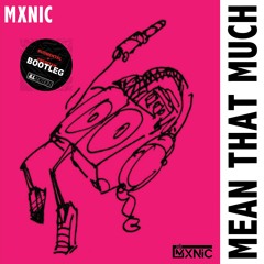 Rudimental + Preditah - Mean That Much VIP (Mxnic Bootleg)